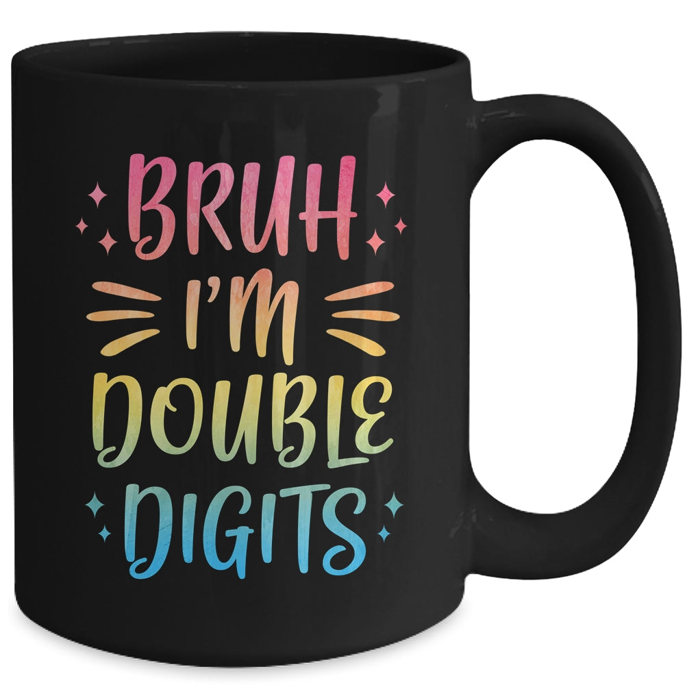 Bruh I'm Double Digits 10 Year Old Funny 10th Birthday Girl Mug | teecentury