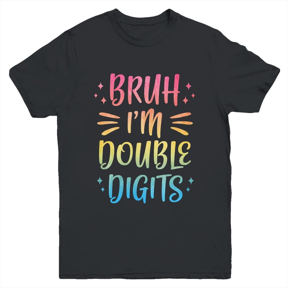 Bruh I'm Double Digits 10 Year Old Funny 10th Birthday Girl Youth Shirt | teecentury