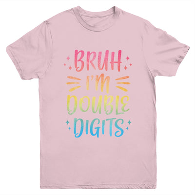 Bruh I'm Double Digits 10 Year Old Funny 10th Birthday Girl Youth Shirt | teecentury