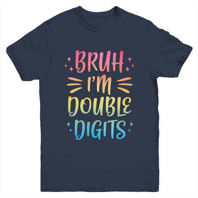 Bruh I'm Double Digits 10 Year Old Funny 10th Birthday Girl Youth Shirt | teecentury