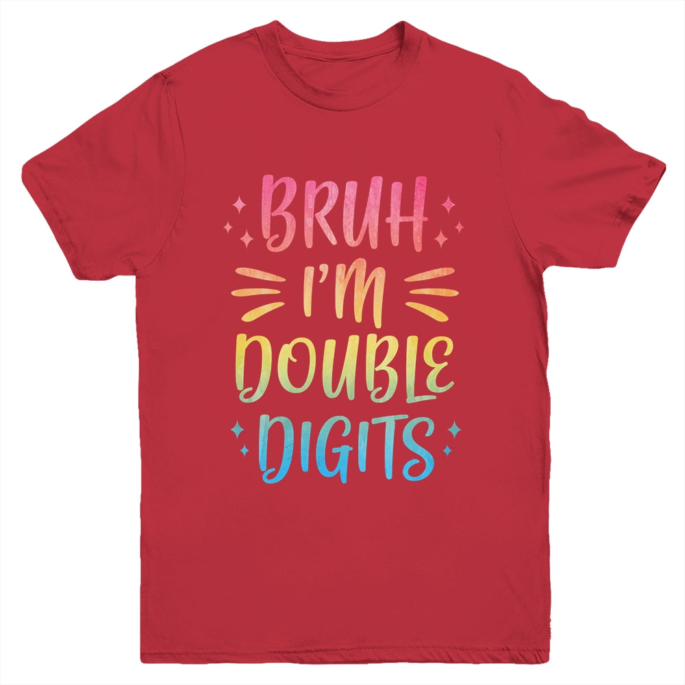 Bruh I'm Double Digits 10 Year Old Funny 10th Birthday Girl Youth Shirt | teecentury