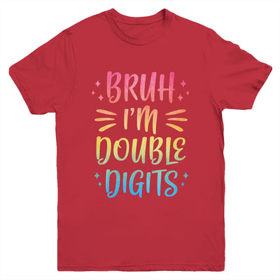 Bruh I'm Double Digits 10 Year Old Funny 10th Birthday Girl Youth Shirt | teecentury