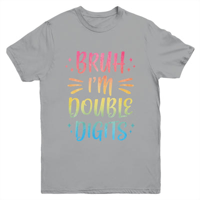 Bruh I'm Double Digits 10 Year Old Funny 10th Birthday Girl Youth Shirt | teecentury
