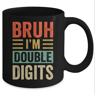 Bruh I'm Double Digits 10th Birthday Funny 10 Year Old Boy Mug | teecentury