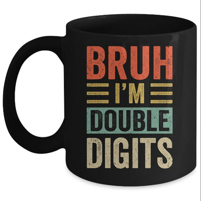Bruh I'm Double Digits 10th Birthday Funny 10 Year Old Boy Mug | teecentury