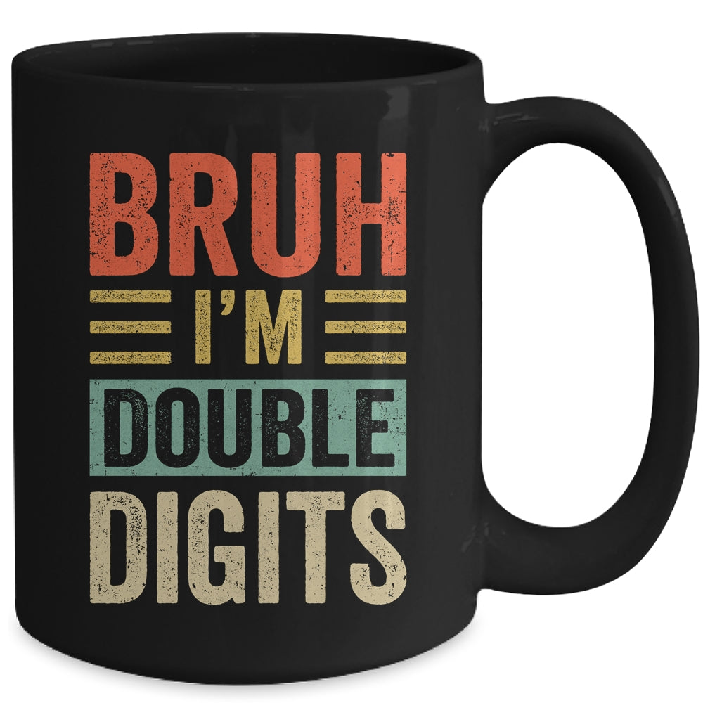 Bruh I'm Double Digits 10th Birthday Funny 10 Year Old Boy Mug | teecentury