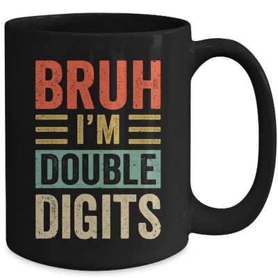 Bruh I'm Double Digits 10th Birthday Funny 10 Year Old Boy Mug | teecentury