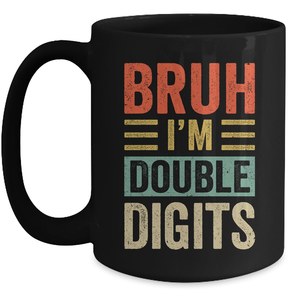 Bruh I'm Double Digits 10th Birthday Funny 10 Year Old Boy Mug | teecentury