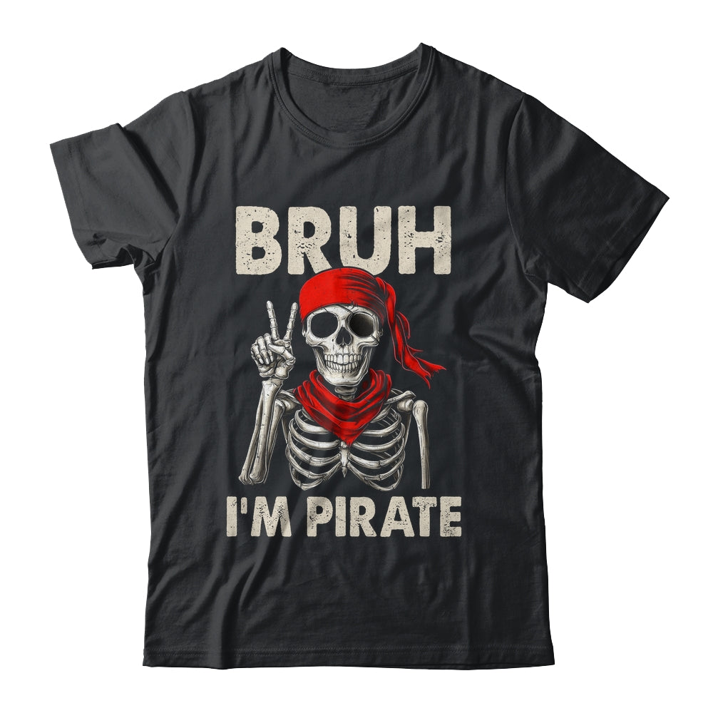 Bruh Im A Pirate Spooky Skeleton Halloween Costumes Men Boys Shirt & Hoodie | teecentury