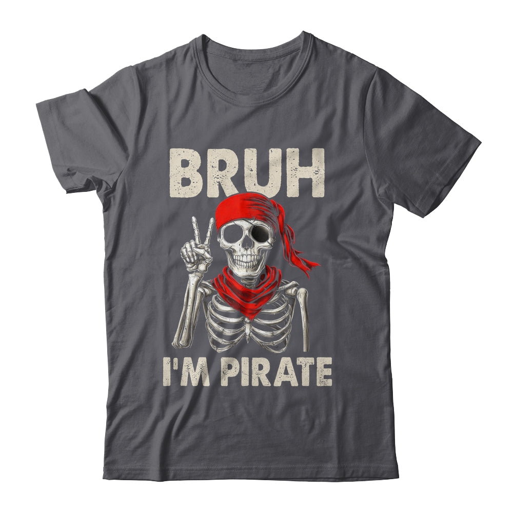 Bruh Im A Pirate Spooky Skeleton Halloween Costumes Men Boys Shirt & Hoodie | teecentury