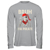 Bruh Im A Pirate Spooky Skeleton Halloween Costumes Men Boys Shirt & Hoodie | teecentury