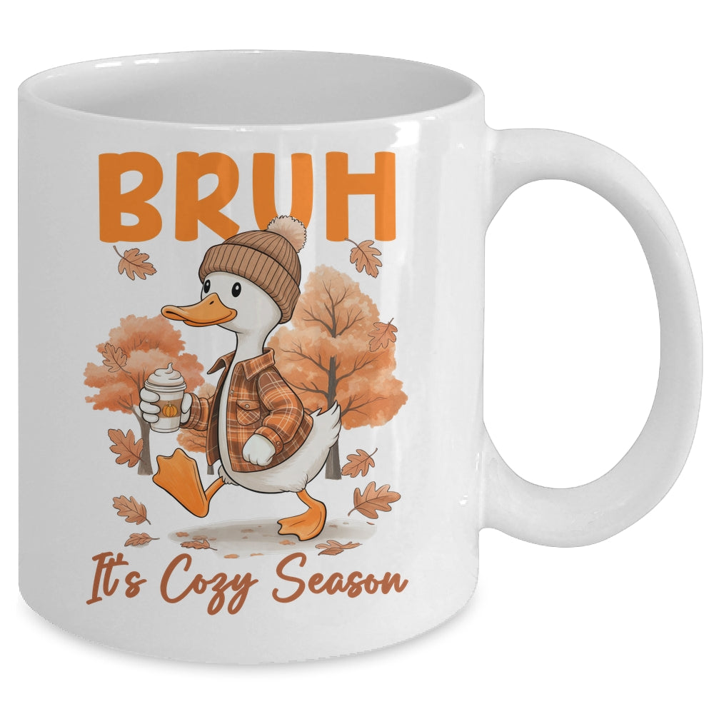 Bruh It's Cozy Season It's Fall Autumn Vibes Funny Goose Mug | teecentury