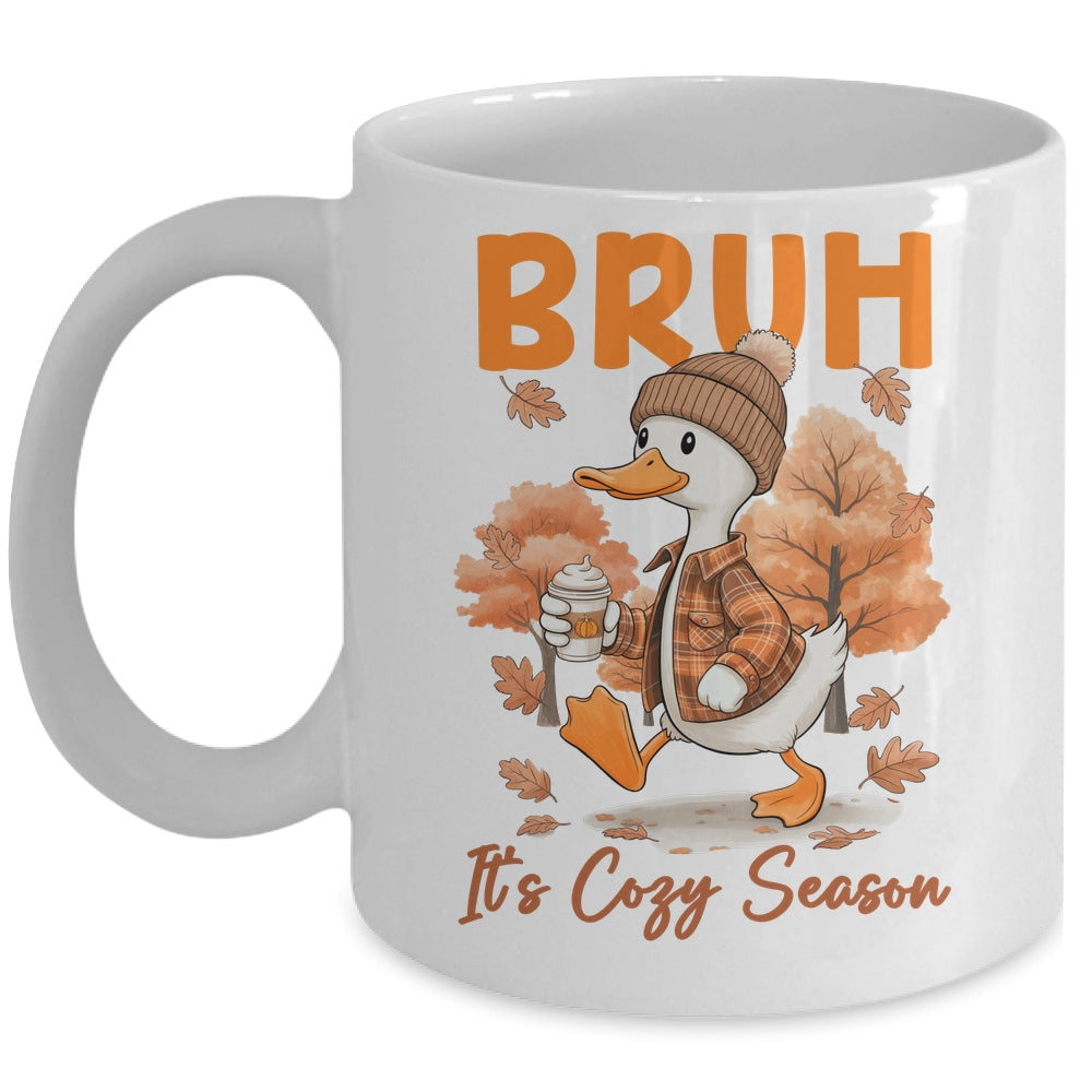 Bruh It's Cozy Season It's Fall Autumn Vibes Funny Goose Mug | teecentury