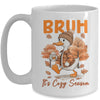 Bruh It's Cozy Season It's Fall Autumn Vibes Funny Goose Mug | teecentury