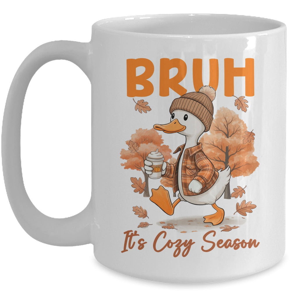Bruh It's Cozy Season It's Fall Autumn Vibes Funny Goose Mug | teecentury