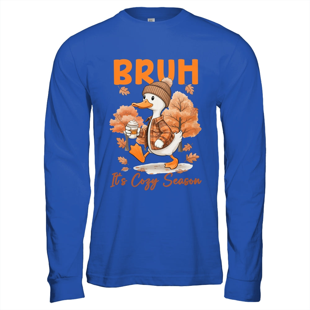 Bruh It's Cozy Season It's Fall Autumn Vibes Funny Goose Shirt & Hoodie | teecentury