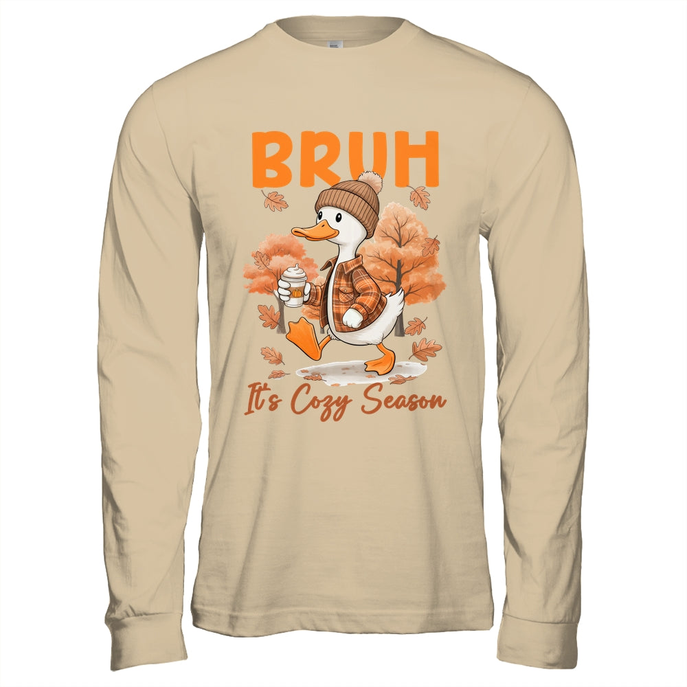 Bruh It's Cozy Season It's Fall Autumn Vibes Funny Goose Shirt & Hoodie | teecentury