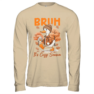 Bruh It's Cozy Season It's Fall Autumn Vibes Funny Goose Shirt & Hoodie | teecentury