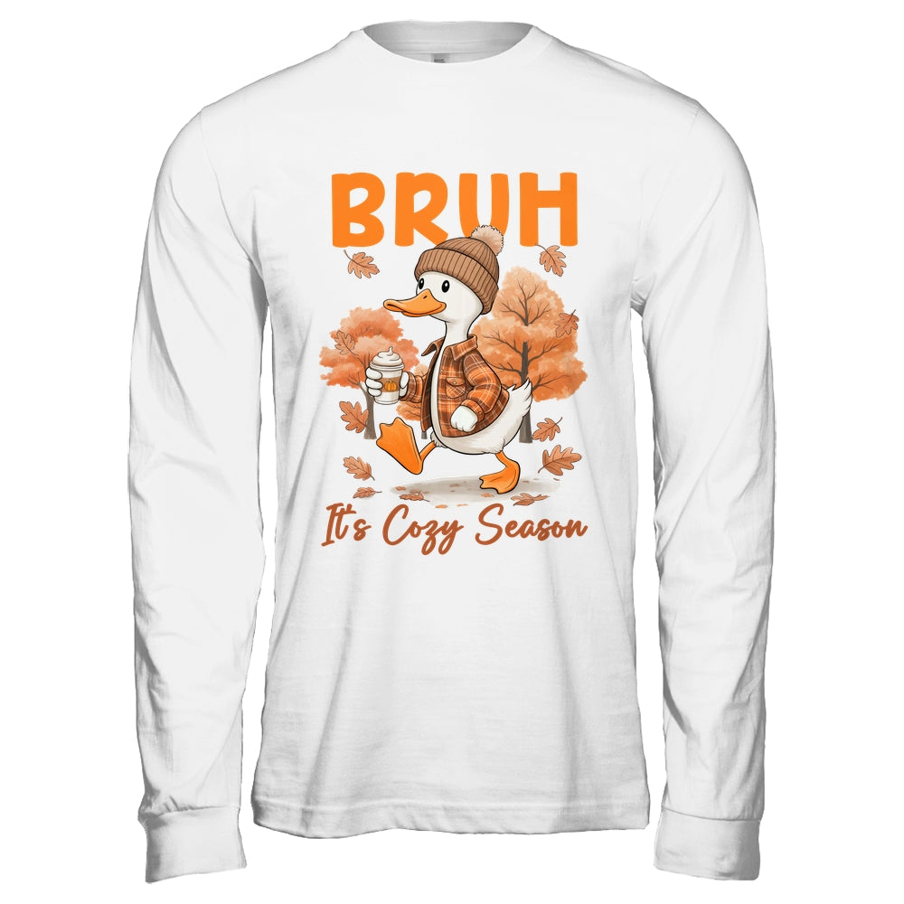 Bruh It's Cozy Season It's Fall Autumn Vibes Funny Goose Shirt & Hoodie | teecentury