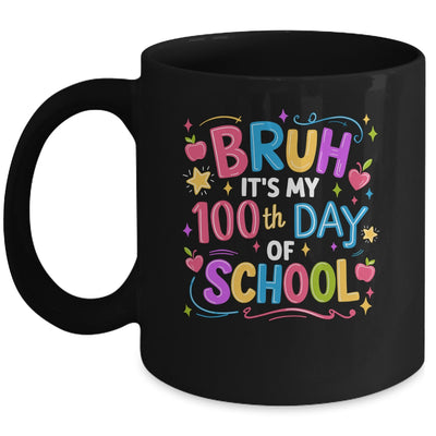 Bruh It's My 100th Day Of School Celebration 100 Days Kids Mug | teecentury