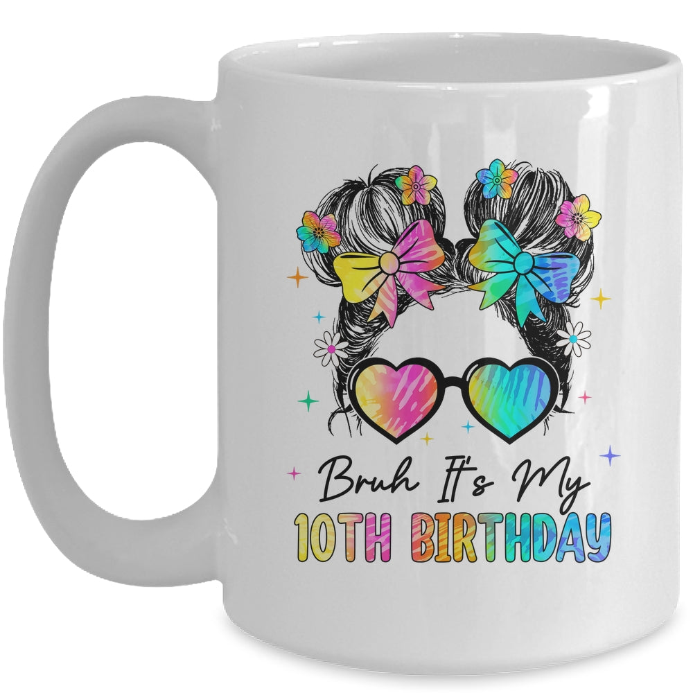 Bruh It's My 10th Birthday 10 Year Old 10th Birthday Girl Mug | teecentury