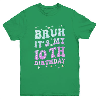 Bruh It's My 10th Birthday 10 Year Old 10yr Cute Groovy Youth Shirt | teecentury