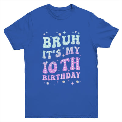 Bruh It's My 10th Birthday 10 Year Old 10yr Cute Groovy Youth Shirt | teecentury