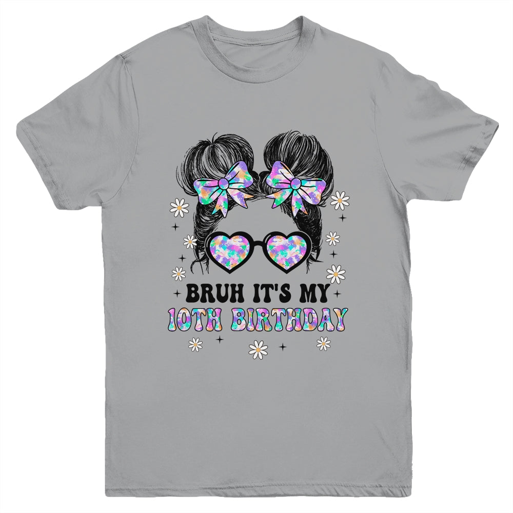 Bruh It's My 10th Birthday Cute Ten 10 Year Old Bday Girl Youth Shirt | teecentury