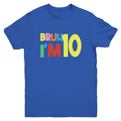 Bruh It's My 10th Birthday I'm 10 Year Old Birthday Party Youth Shirt | teecentury