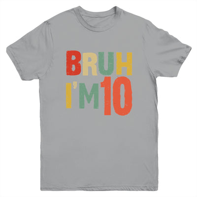 Bruh It's My 10th Birthday I'm 10 Year Old Birthday Retro Youth Shirt | teecentury