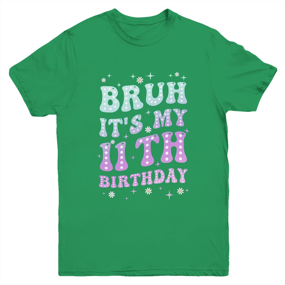 Bruh It's My 11th Birthday 11 Year Old 11yr Cute Groovy Youth Shirt | teecentury
