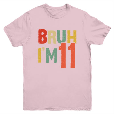 Bruh It's My 11th Birthday I'm 11 Year Old Birthday Retro Youth Shirt | teecentury