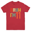 Bruh It's My 11th Birthday I'm 11 Year Old Birthday Retro Youth Shirt | teecentury