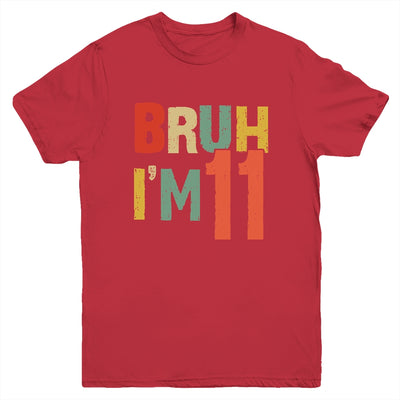 Bruh It's My 11th Birthday I'm 11 Year Old Birthday Retro Youth Shirt | teecentury