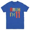 Bruh It's My 11th Birthday I'm 11 Year Old Birthday Retro Youth Shirt | teecentury