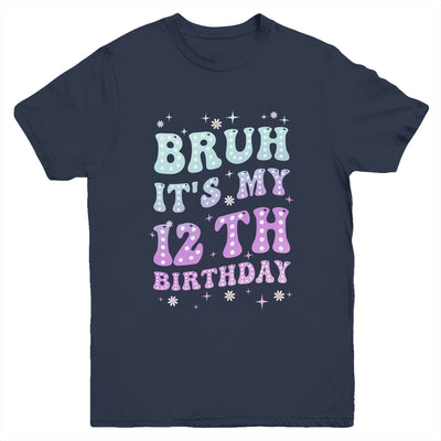 Bruh It's My 12th Birthday 12 Year Old 12yr Cute Groovy Youth Shirt | teecentury