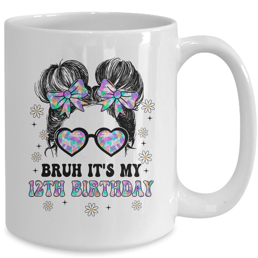 Bruh It's My 12th Birthday Cute Twelve 12 Year Old Bday Girl Mug | teecentury