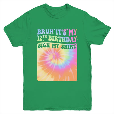 Bruh It's My 12th Birthday Girl Groovy Tie Dye Sign My Youth Shirt | teecentury