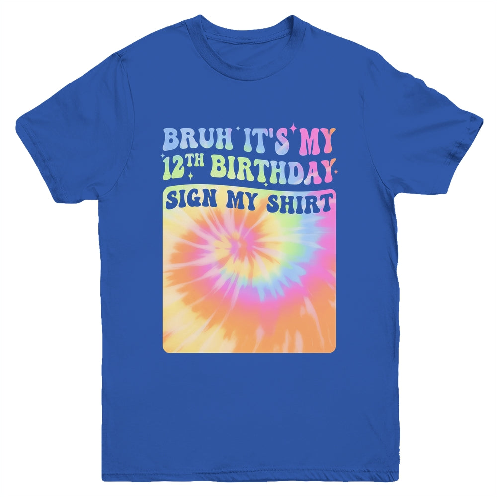 Bruh It's My 12th Birthday Girl Groovy Tie Dye Sign My Youth Shirt | teecentury