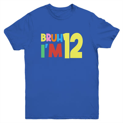 Bruh It's My 12th Birthday I'm 12 Year Old Birthday Party Youth Shirt | teecentury