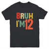 Bruh It's My 12th Birthday I'm 12 Year Old Birthday Retro Youth Shirt | teecentury