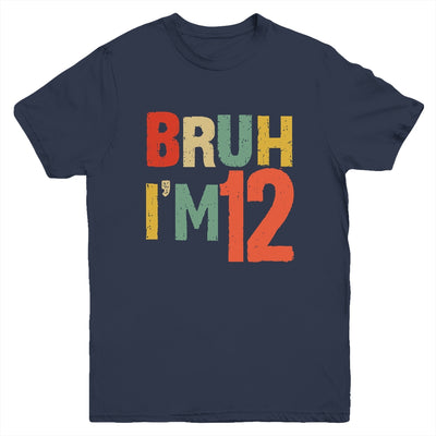 Bruh It's My 12th Birthday I'm 12 Year Old Birthday Retro Youth Shirt | teecentury