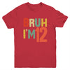 Bruh It's My 12th Birthday I'm 12 Year Old Birthday Retro Youth Shirt | teecentury