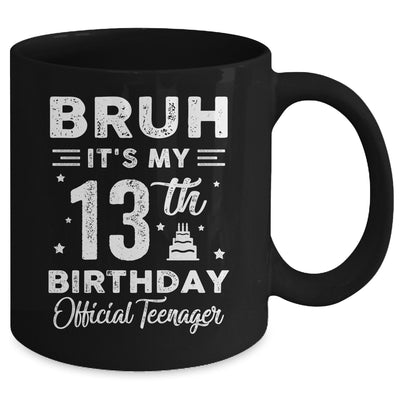 Bruh It's My 13th Birthday Official Teenager 13 Year Old Mug | teecentury