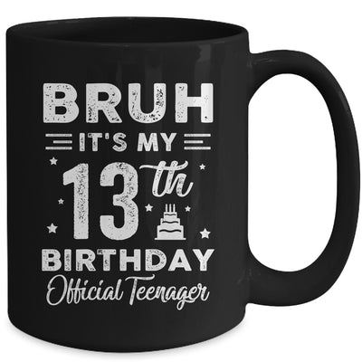 Bruh It's My 13th Birthday Official Teenager 13 Year Old Mug | teecentury
