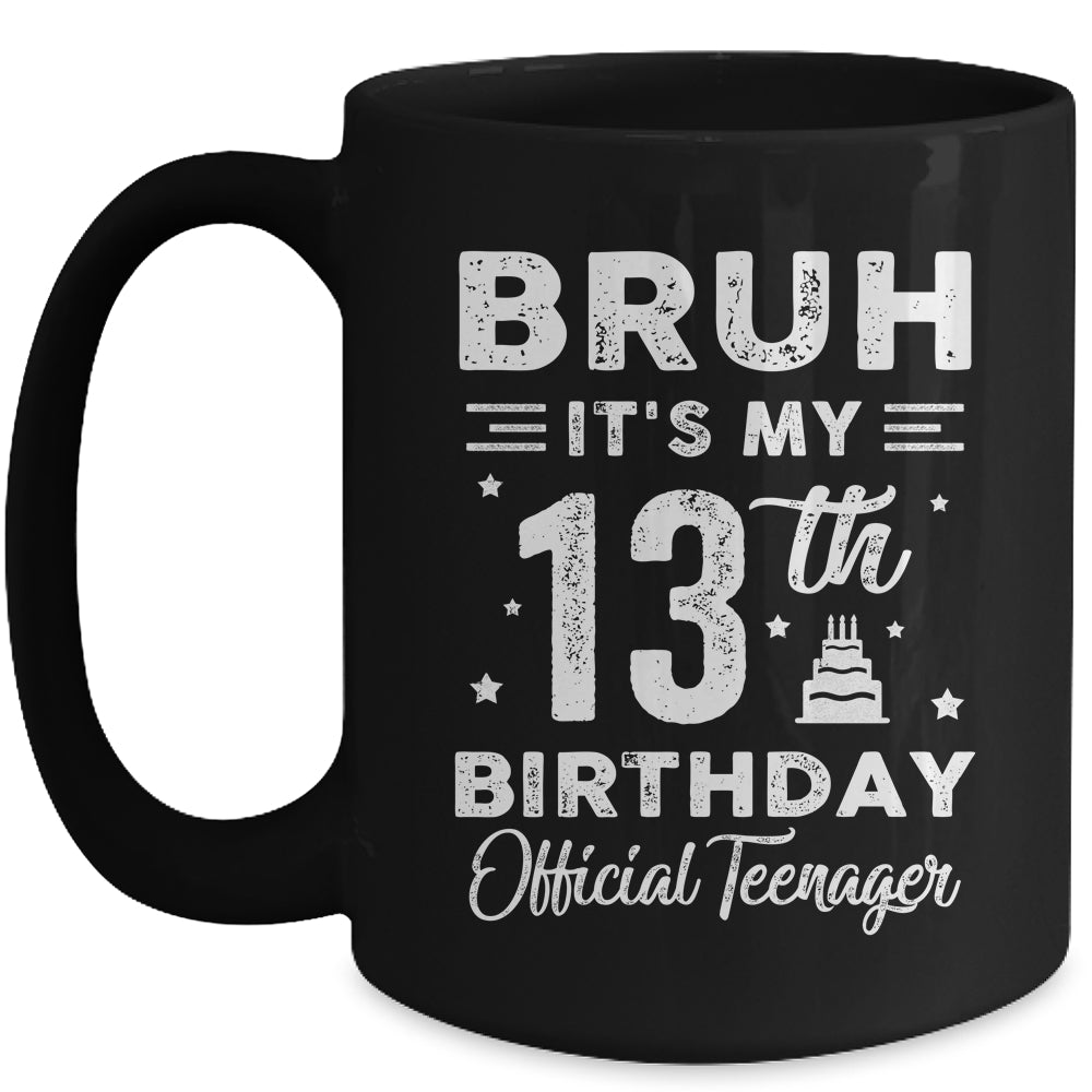 Bruh It's My 13th Birthday Official Teenager 13 Year Old Mug | teecentury