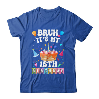 Bruh It's My 15th Birthday Cake 15 Year Old Birthday Funny Shirt & Hoodie | teecentury