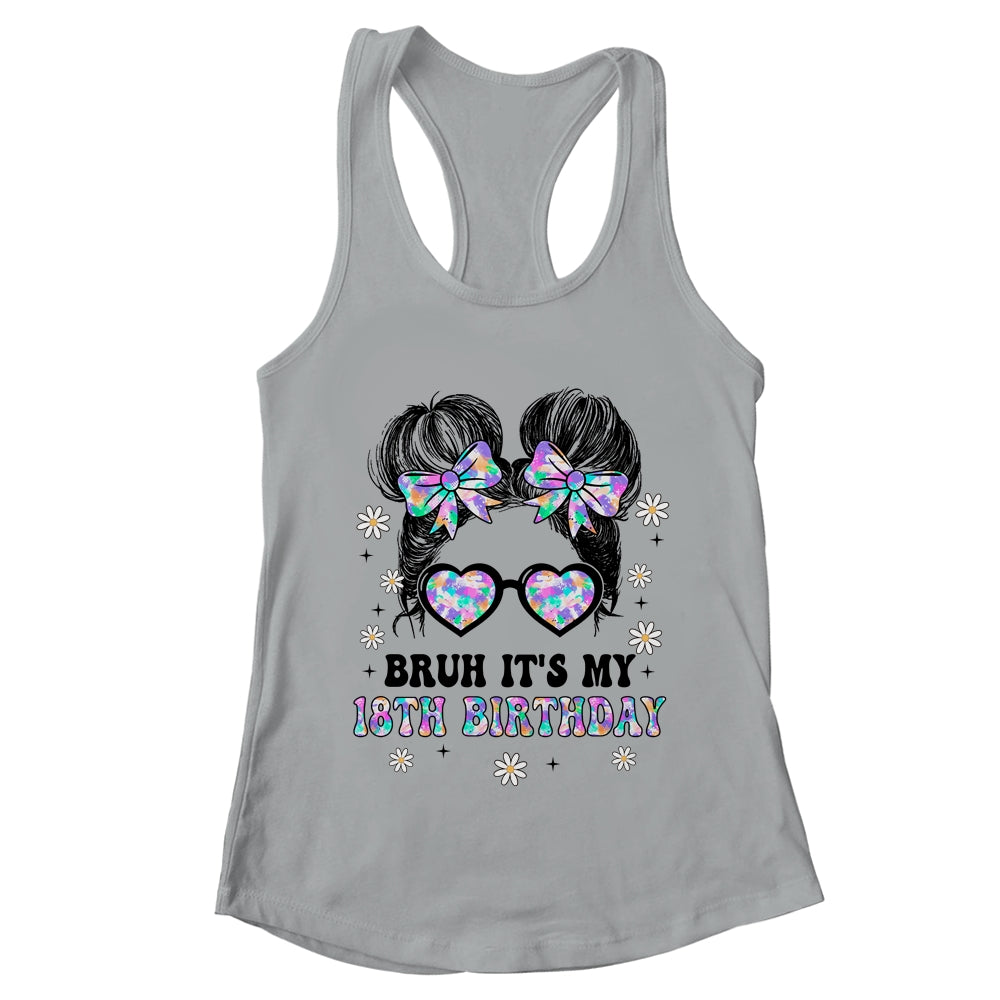 Bruh It's My 18th Birthday Cute Eighteen 18 Year Old Bday Girl Shirt & Tank Top | teecentury