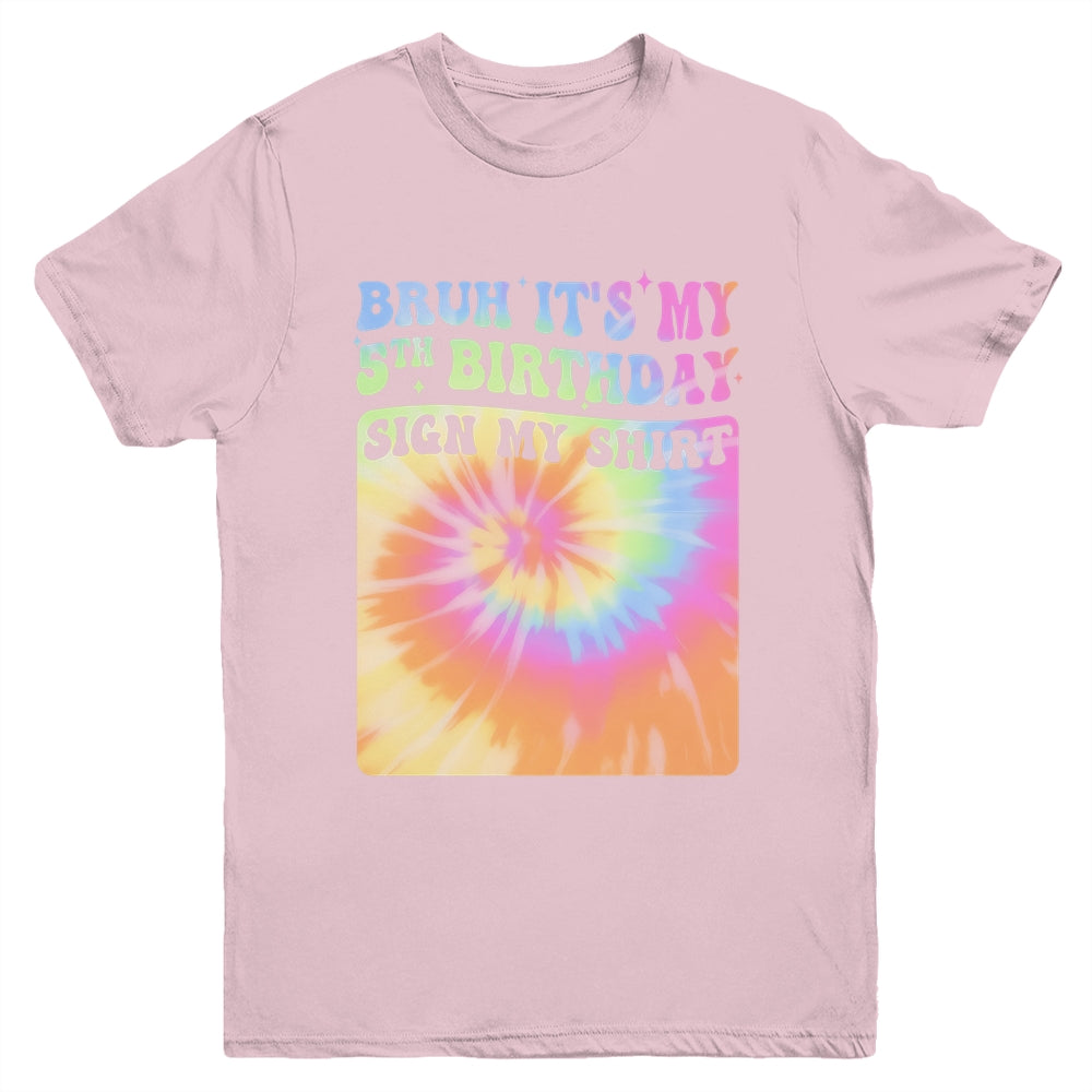 Bruh It's My 5th Birthday Girl Groovy Tie Dye Sign My Youth Shirt | teecentury