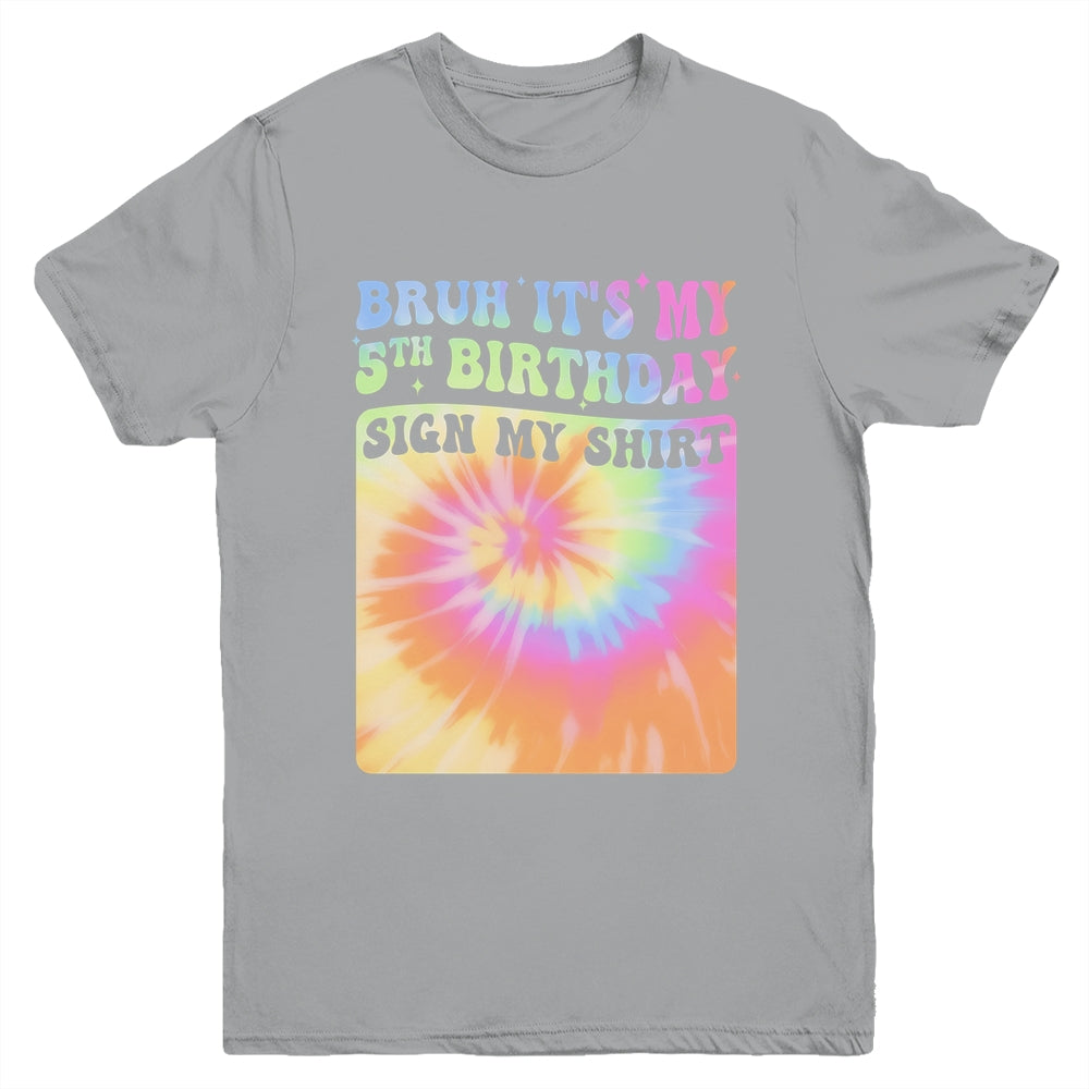 Bruh It's My 5th Birthday Girl Groovy Tie Dye Sign My Youth Shirt | teecentury